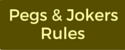 Pegs & Jokers Rules Button